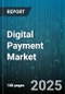 Digital Payment Market - Global Forecast to 2030 - Product Thumbnail Image