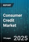 Consumer Credit Market by Product Type, Distribution Channel, Interest Rate Type, Security Type, Loan Tenor, Credit Score Segment, Application Platform - Global Forecast to 2030 - Product Image
