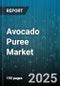 Avocado Puree Market by Variety, Organic Status, Distribution Channel, Application, Packaging Type, Product Type - Global Forecast to 2030 - Product Image