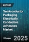 Semiconductor Packaging Electrically Conductive Adhesives Market - Global Forecast to 2030 - Product Thumbnail Image