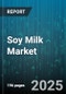 Soy Milk Market - Global Forecast to 2030 - Product Thumbnail Image