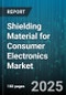 Shielding Material for Consumer Electronics Market - Global Forecast to 2030 - Product Thumbnail Image