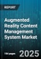 Augmented Reality Content Management System Market - Global Forecast to 2030 - Product Thumbnail Image