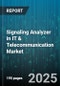 Signaling Analyzer in IT & Telecommunication Market - Global Forecast to 2030 - Product Thumbnail Image