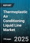Thermoplastic Air Conditioning Liquid Line Market by Resin Type, End User Market, Distribution Channel, Pressure Rating, Product Form - Global Forecast to 2030 - Product Thumbnail Image