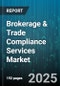 Brokerage & Trade Compliance Services Market - Global Forecast to 2030 - Product Thumbnail Image