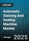 Automatic Staining And Sealing Machine Market - Global Forecast to 2030 - Product Thumbnail Image
