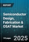 Semiconductor Design, Fabrication & OSAT Market - Global Forecast to 2030 - Product Thumbnail Image