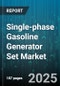 Single-phase Gasoline Generator Set Market by End User, Product Type, Power Output, Distribution Channel - Global Forecast to 2030 - Product Thumbnail Image