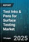 Test Inks & Pens for Surface Testing Market - Global Forecast to 2030 - Product Thumbnail Image