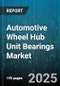 Automotive Wheel Hub Unit Bearings Market by Vehicle Type, Product Type - Global Forecast to 2030 - Product Image