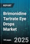 Brimonidine Tartrate Eye Drops Market by Indication, Dosage Strength, Form Type, Distribution Channel, End User, Product Type - Global Forecast to 2030 - Product Image