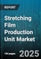 Stretching Film Production Unit Market by Film Type, Material, Application, Technology, End Use Industry, Thickness - Global Forecast to 2030 - Product Thumbnail Image